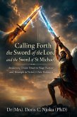 Calling Forth the Sword of The Lord And The Sword of St Michael (eBook, ePUB) Calling Forth the Sword of The Lord And The Sword of St Michael (eBook, ePUB)