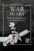 War in Art. From War Propaganda to Artists' Activism (State of Art, #3) (eBook, ePUB)