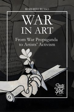 Cover War in Art. From War Propaganda to Artists' Activism (State of Art, #3) (eBook, ePUB)