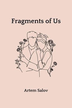 Fragments of Us (eBook, ePUB) - Salov, Artem Fragments of Us (eBook, ePUB) - Salov, Artem