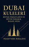 Dubai Kuleleri: Büyük Insaatlarin ve Büyük Paranin Basari Kodu¿ (eBook, ePUB)