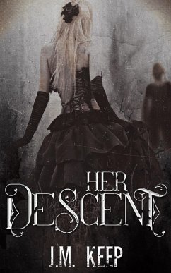 Her Descent (eBook, ePUB) - Keep, J. M.
