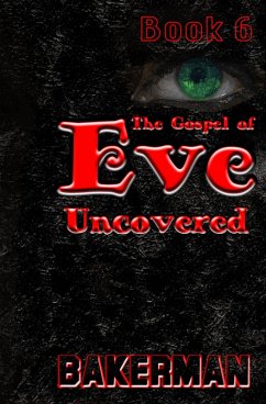Cover The Gospel of Eve: Uncovered, Book Six (eBook, ePUB)