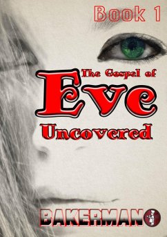 Cover The Gospel of Eve:Uncovered: Book One (eBook, ePUB)
