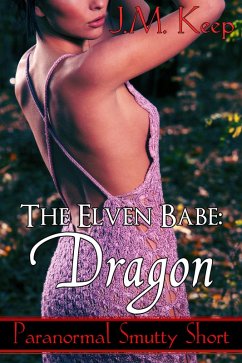 The Elven Babe: Dragon (eBook, ePUB) - Keep, J. M.