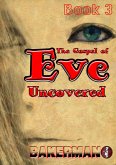 The Gospel of Eve: Uncovered, Book Three (eBook, ePUB)