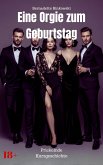 Eine Orgie zum Geburtstag (eBook, ePUB)