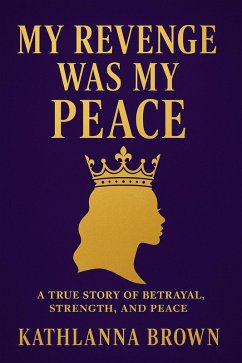 Cover My Revenge Was My Peace (eBook, ePUB)