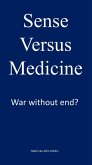 Sense versus Medicine: War without end? (eBook, ePUB)