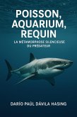 Poisson, Aquarium, Requin «La Métamorphose Silencieuse du Prédateur» (eBook, ePUB)