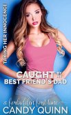 Caught by My Best Friend's Dad: A Fertile First Time (Taking Her Innocence, #13) (eBook, ePUB)