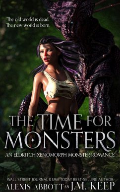 Cover The Time for Monsters: An Eldritch Xenomorph Monster Romance (eBook, ePUB)