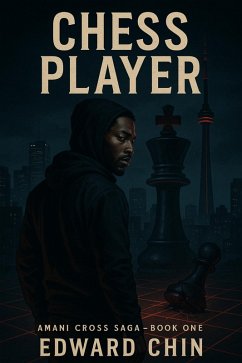 The Chess Player (Amani Cross Saga, #1) (eBook, ePUB) - Chin, Edward