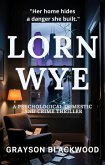 Lorn Wye: a Psychological Domestic and Crime Thriller (eBook, ePUB)