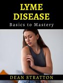 Lyme Disease - Basics to Mastery (eBook, ePUB)