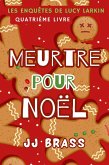 Meurtre pour Noël (Les enquêtes de Lucy Larkin, #4) (eBook, ePUB) Meurtre pour Noël (Les enquêtes de Lucy Larkin, #4) (eBook, ePUB)