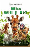 Who Will I be When I grow up? (eBook, ePUB)