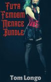 Futa Femdom Menage Bundle (Bundles by Tom Longo, #9) (eBook, ePUB) Futa Femdom Menage Bundle (Bundles by Tom Longo, #9) (eBook, ePUB)