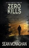 Zero Kills (Cole Wright, #6) (eBook, ePUB) Zero Kills (Cole Wright, #6) (eBook, ePUB)