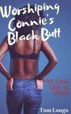 Worshiping Connie's Black Butt: Her Last Day at Work (eBook, ePUB)