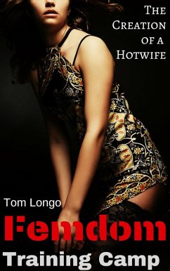 Cover Femdom Training Camp: The Creation of a Hotwife (eBook, ePUB)