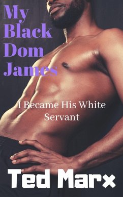 Cover My Black Dom James: I Became His White Servant (eBook, ePUB)