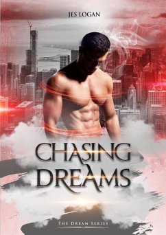 Chasing Dreams (The Dream Series, #2) (eBook, ePUB) - Logan, Jes Chasing Dreams (The Dream Series, #2) (eBook, ePUB) - Logan, Jes