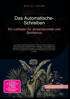 Das Automatische-Schreiben: Ein Leitfaden für Jenseitskontakt und Spiritismus