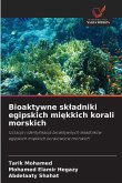 Bioaktywne sk¿adniki egipskich mi¿kkich korali morskich