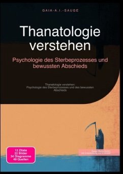 Thanatologie verstehen: Psychologie des Sterbeprozesses und bewussten Abschieds