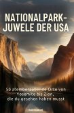 Nationalpark-Juwele der USA