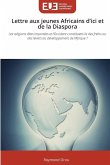 Lettre aux jeunes Africains d'ici et de la Diaspora Lettre aux jeunes Africains d'ici et de la Diaspora