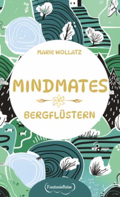 Mindmates - Bergflüstern - Wollatz, Marie Mindmates - Bergflüstern - Wollatz, Marie