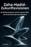 Zaha-Hadid-Zukunftsvisionen