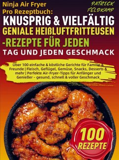 Cover Ninja Air Fryer Pro Rezeptbuch: Knusprig & Vielfältig - Geniale Heißluftfritteusen-Rezepte für jeden Tag und jeden Geschmack