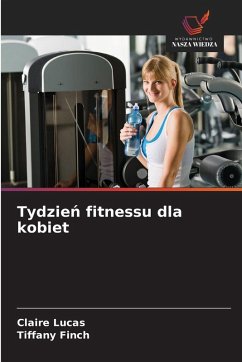 Tydzie¿ fitnessu dla kobiet - Lucas, Claire;Finch, Tiffany