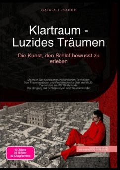 Klartraum - Luzides Träumen: Die Kunst, den Schlaf bewusst zu erleben