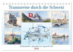 Traumreise durch die Schweiz (Tischkalender 2026 DIN A5 quer), CALVENDO Monatskalender Traumreise durch die Schweiz (Tischkalender 2026 DIN A5 quer), CALVENDO Monatskalender