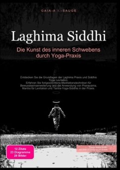 Laghima Siddhi: Die Kunst des inneren Schwebens durch Yoga-Praxis