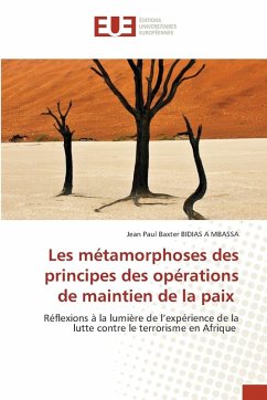Les métamorphoses des principes des opérations de maintien de la paix - BIDIAS A MBASSA, Jean Paul Baxter