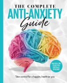 The Complete Anti-Anxiety Guide The Complete Anti-Anxiety Guide