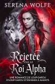 Rejetée par le Roi Alpha : Une Romance de Loup-Garou d'Ennemis à Amants (eBook, ePUB)