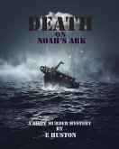 Death on Noah's Ark: A Bible Murder Mystery (eBook, ePUB)