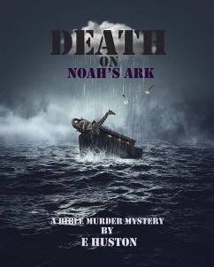 Death on Noah's Ark: A Bible Murder Mystery (eBook, ePUB) - Huston, E.