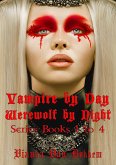 Vampire by Day Werewolf by Night Series Books 1 to 4 (Vampire by Day Werewolf by Night Books 1 to 4, #1) (eBook, ePUB)