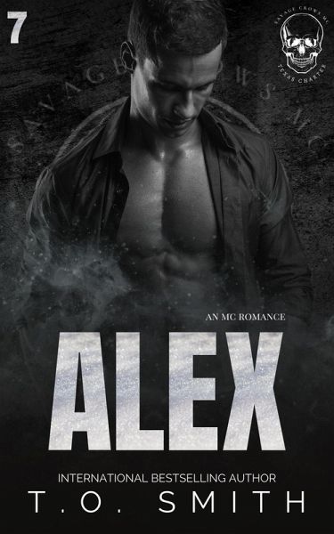 Alex (Savage Crows MC Texas Charter, #7) (eBook, ePUB) Alex (Savage Crows MC Texas Charter, #7) (eBook, ePUB)