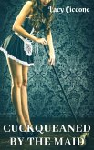 Cuckqueaned by the Maid (eBook, ePUB)