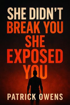 Cover She Didn't Break You - She Exposed You (eBook, ePUB)
