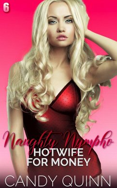 Cover Hotwife for Money (Naughty Nympho, #6) (eBook, ePUB)