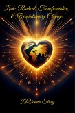 Love: Radical, Transformative, & Revolutionary Change (eBook, ePUB)